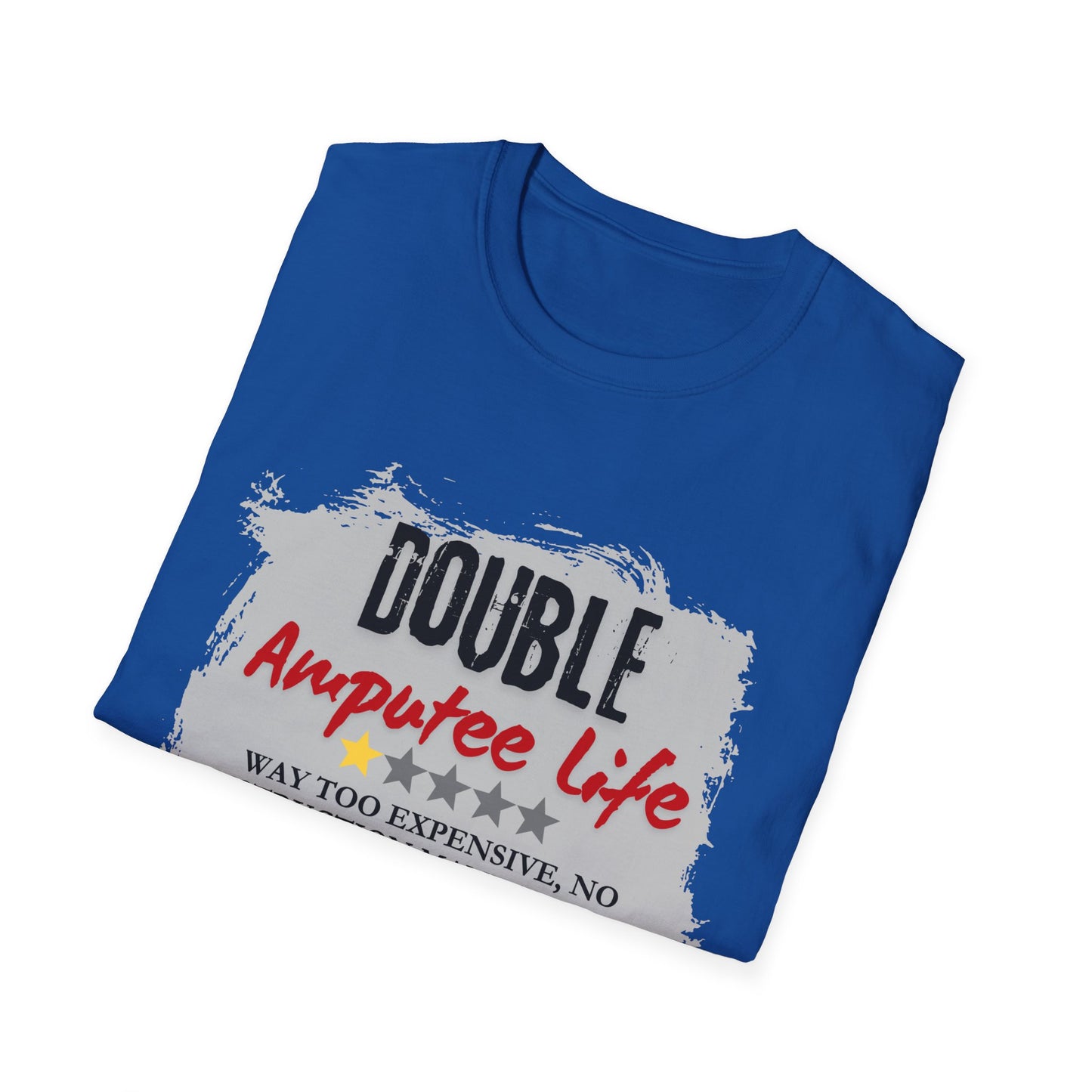 Double Amputee Life T-Shirt — 100% Would Not Recommend (Humorous Disability Pride Tee)