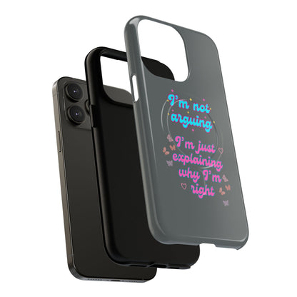 Phone Case with Tough Magnetic Cases Design - I'm Not Arguing, I'm Just Explaining Why I'm Right