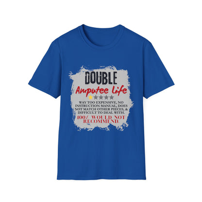 Double Amputee Life T-Shirt — 100% Would Not Recommend (Humorous Disability Pride Tee)