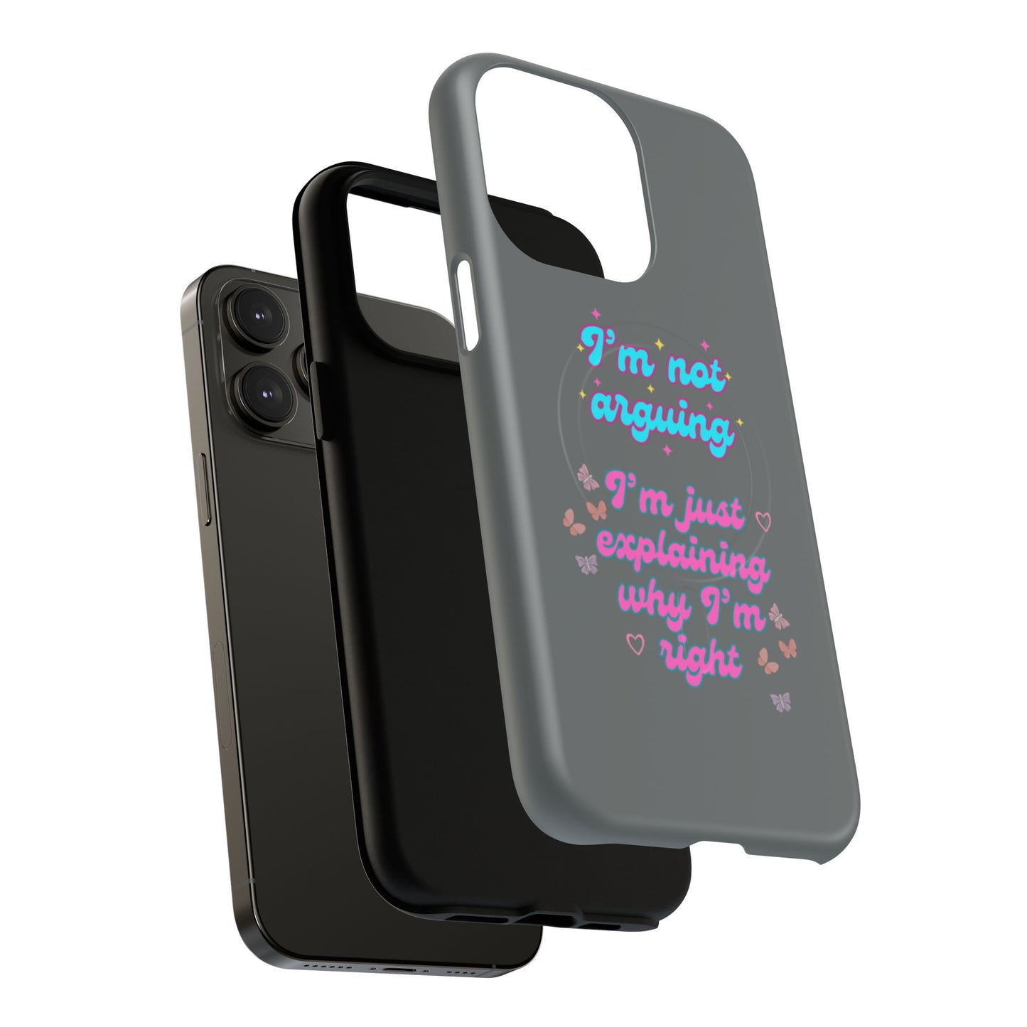 Phone Case with Tough Magnetic Cases Design - I'm Not Arguing, I'm Just Explaining Why I'm Right