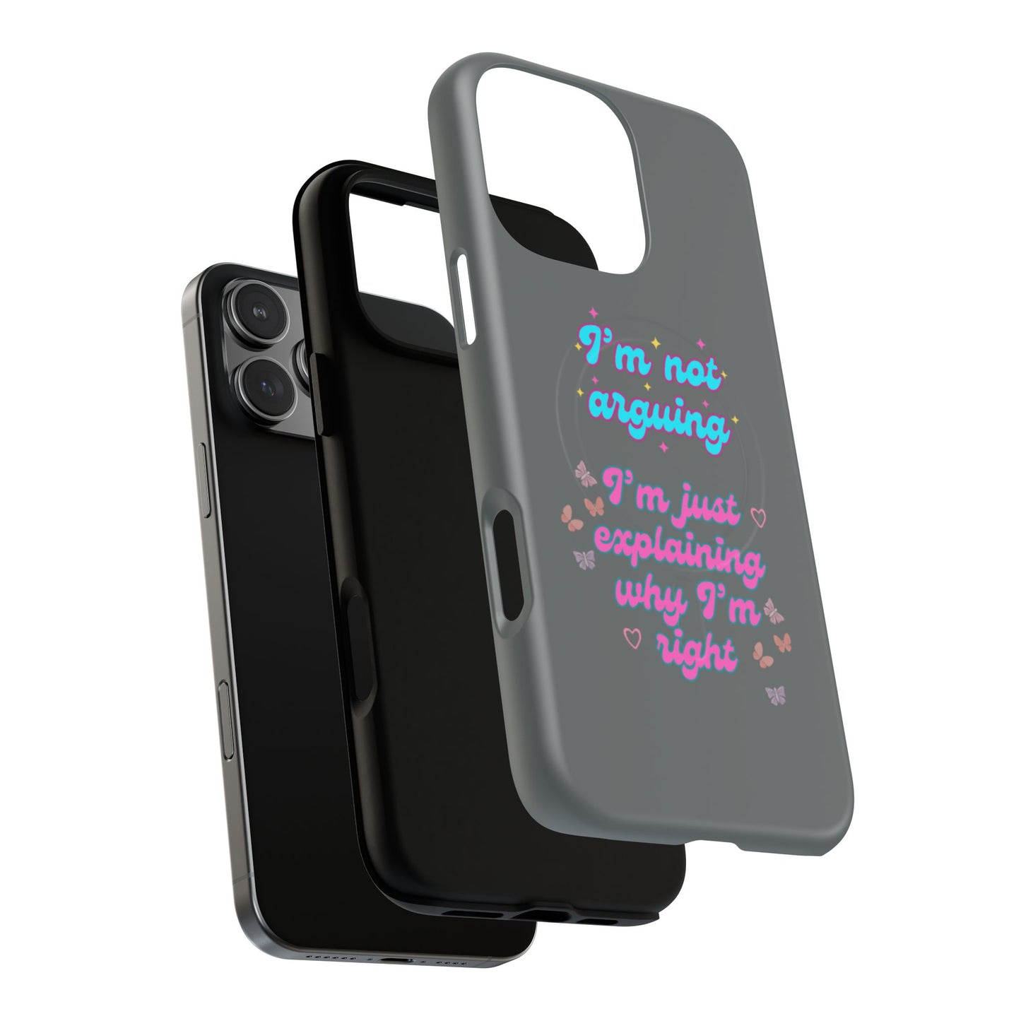 Phone Case with Tough Magnetic Cases Design - I'm Not Arguing, I'm Just Explaining Why I'm Right