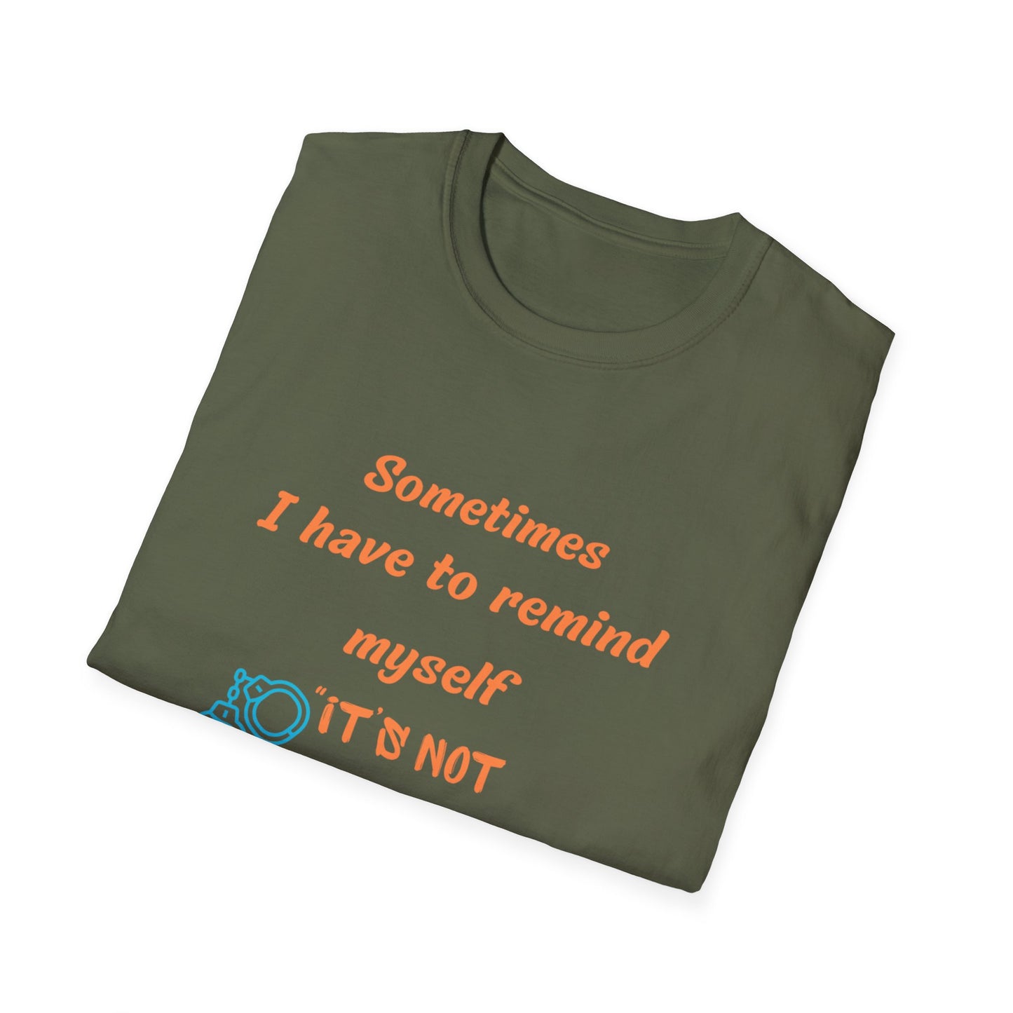 Sometimes I Have to Remind Myself T-Shirt — Funny Jail Time Graphic Tee