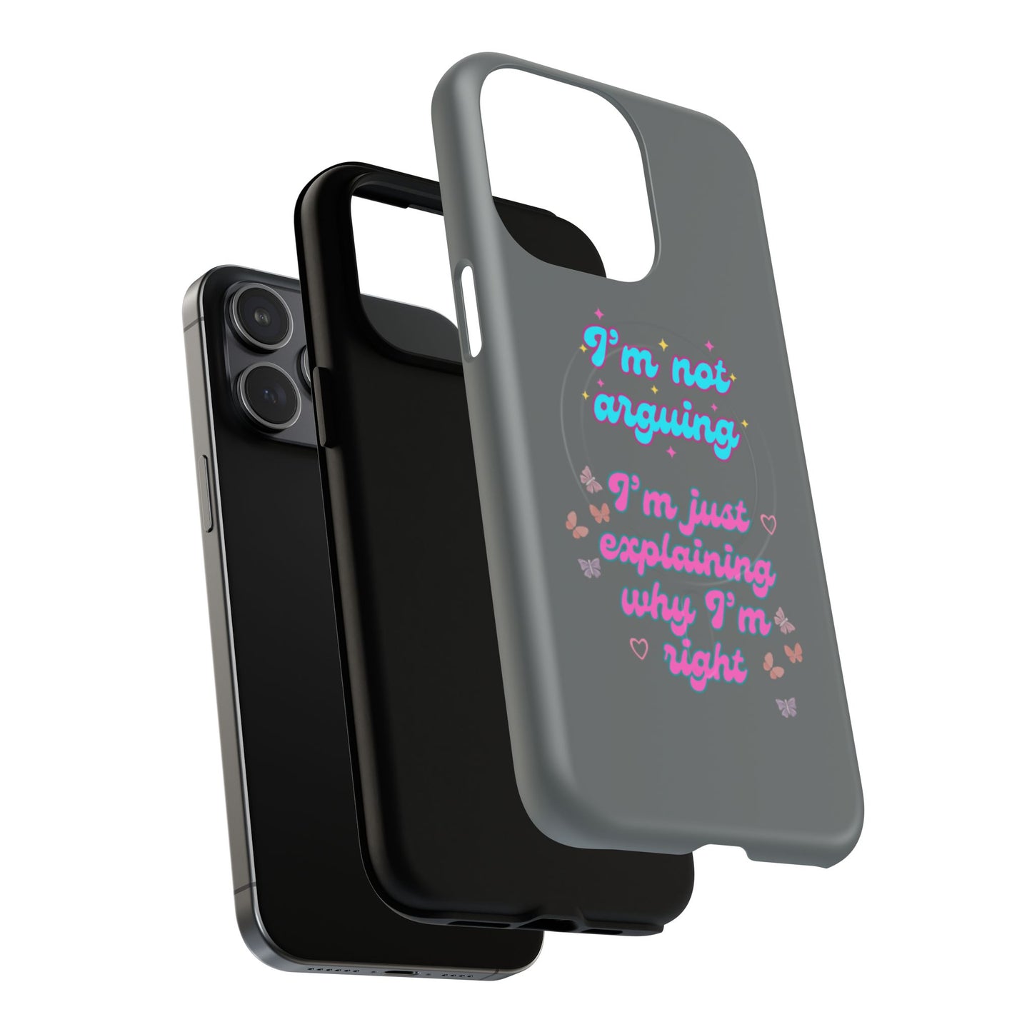 Phone Case with Tough Magnetic Cases Design - I'm Not Arguing, I'm Just Explaining Why I'm Right