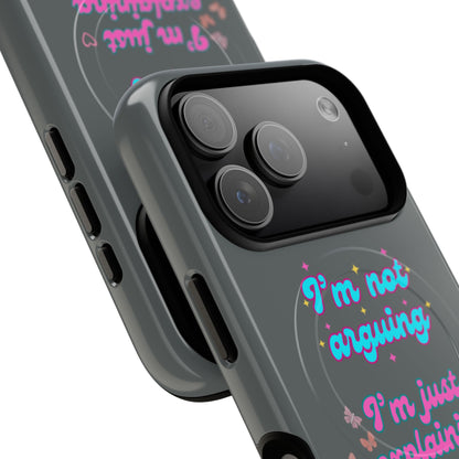 Phone Case with Tough Magnetic Cases Design - I'm Not Arguing, I'm Just Explaining Why I'm Right