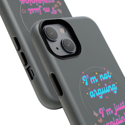 Phone Case with Tough Magnetic Cases Design - I'm Not Arguing, I'm Just Explaining Why I'm Right