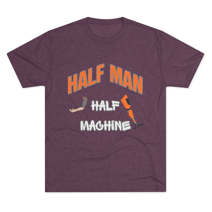 Half Man Half Machine Amputee Humor Tri-Blend Crew Tee
