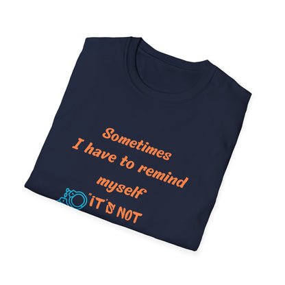 Sometimes I Have to Remind Myself T-Shirt — Funny Jail Time Graphic Tee