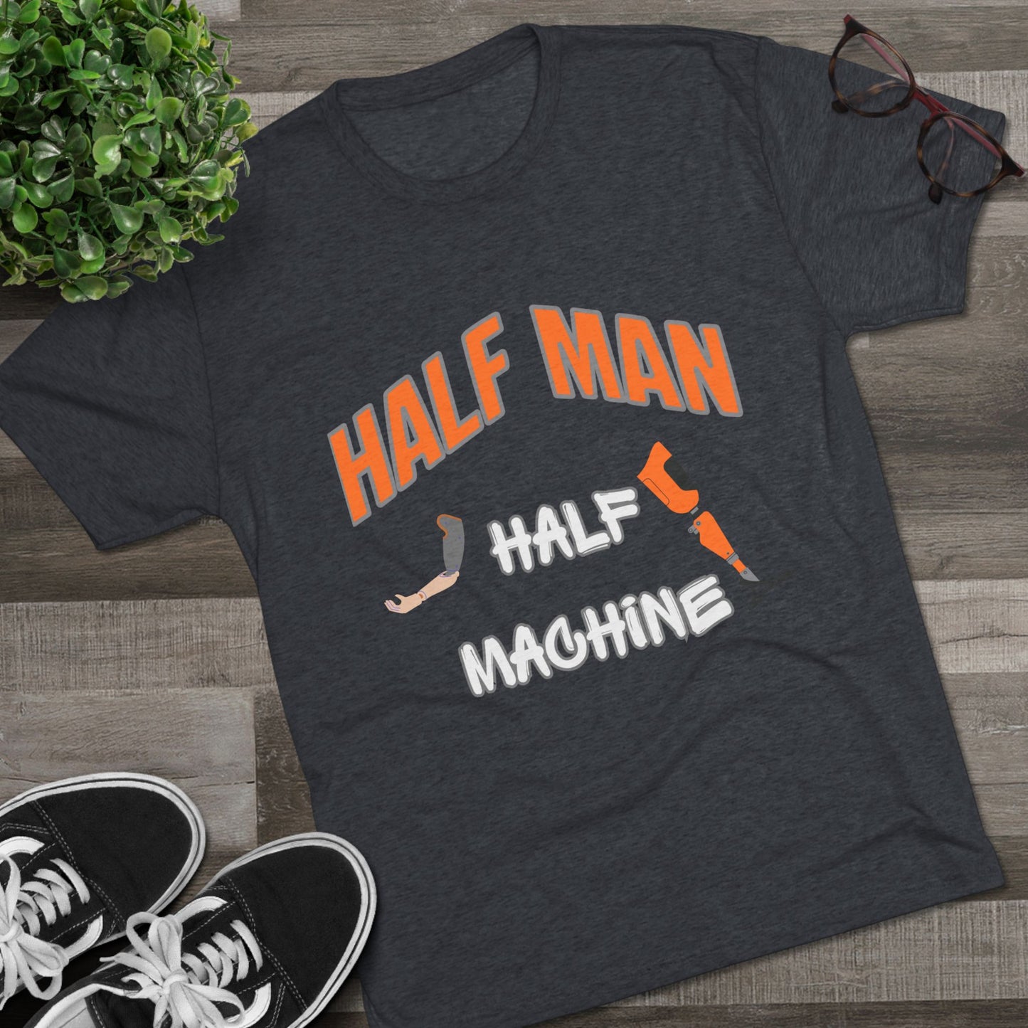 Half Man Half Machine Amputee Humor Tri-Blend Crew Tee
