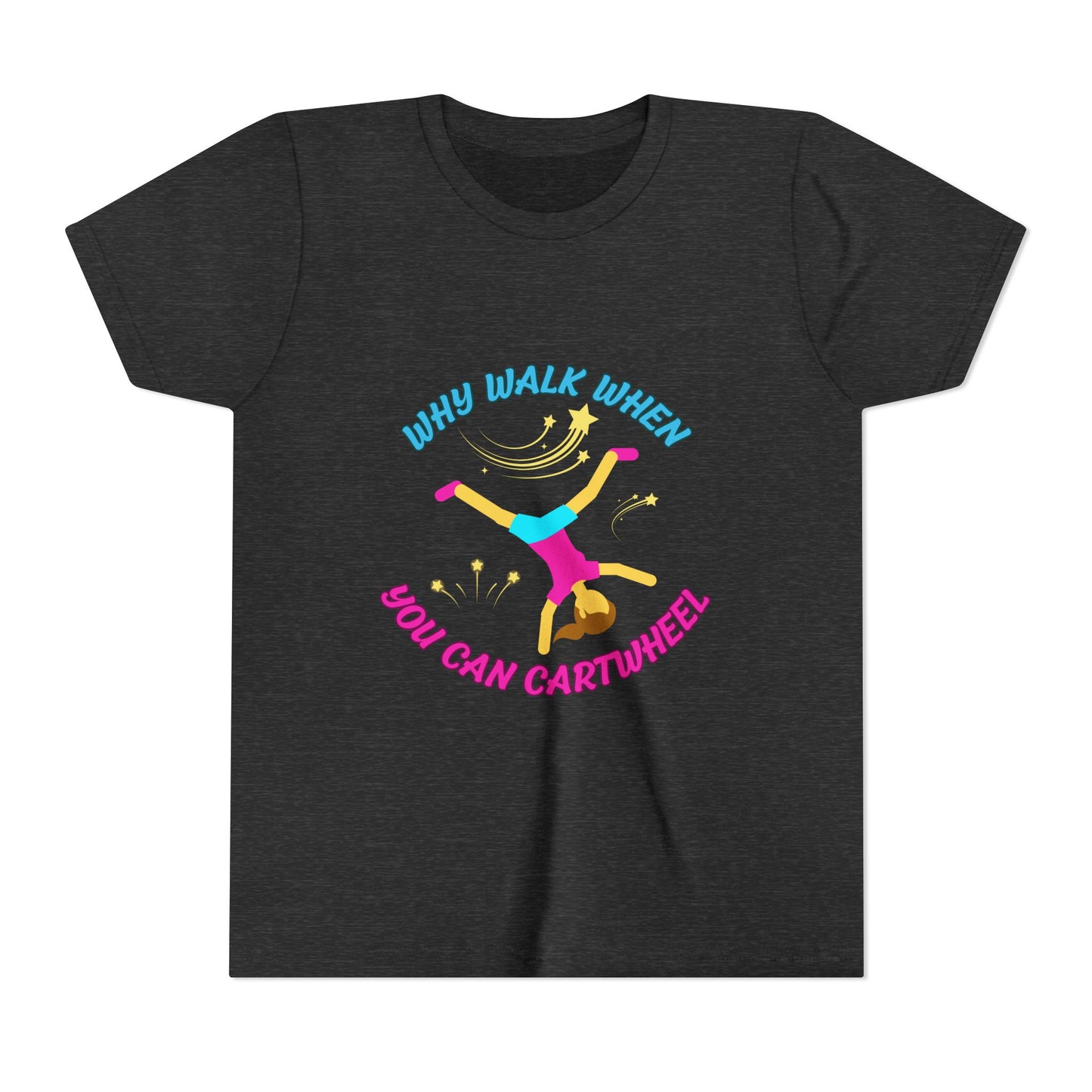 Why Walk When you Can Cartwheel Playful Youth Tee, Kids T-Shirt, Exercise Shirt, Birthday Gift, Gym Apparel, Fun Activity Top
