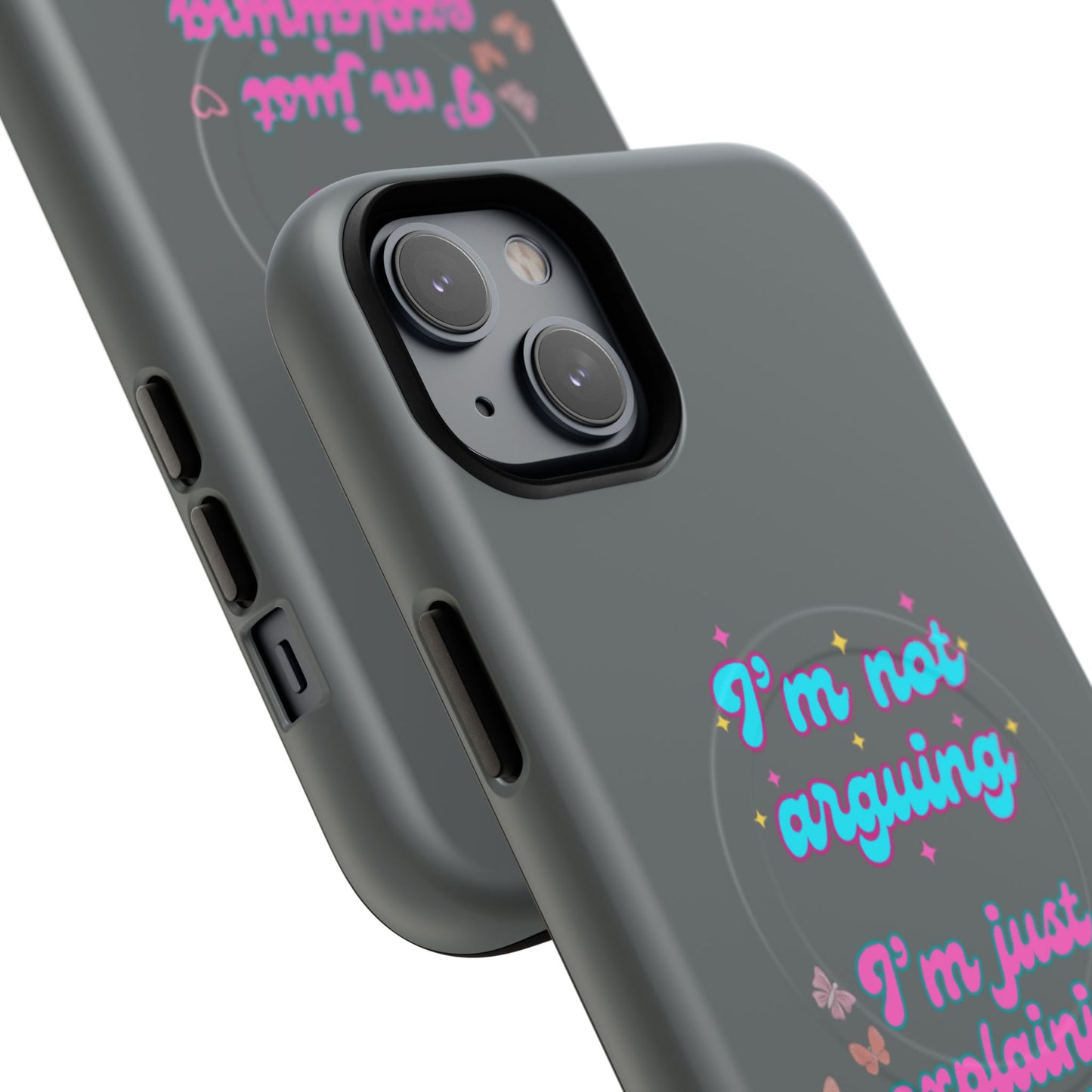 Phone Case with Tough Magnetic Cases Design - I'm Not Arguing, I'm Just Explaining Why I'm Right