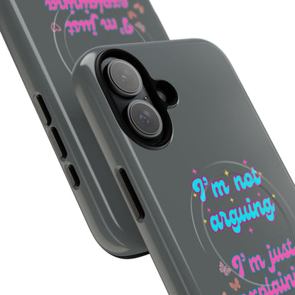 Phone Case with Tough Magnetic Cases Design - I'm Not Arguing, I'm Just Explaining Why I'm Right