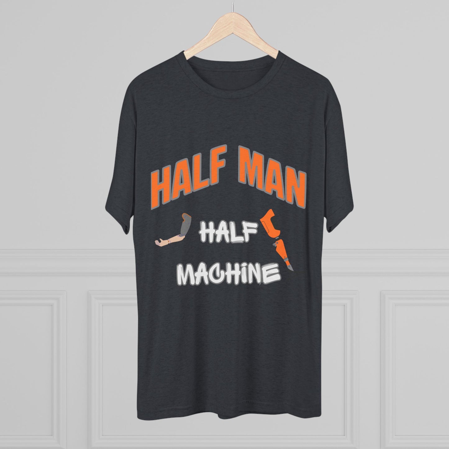 Half Man Half Machine Amputee Humor Tri-Blend Crew Tee