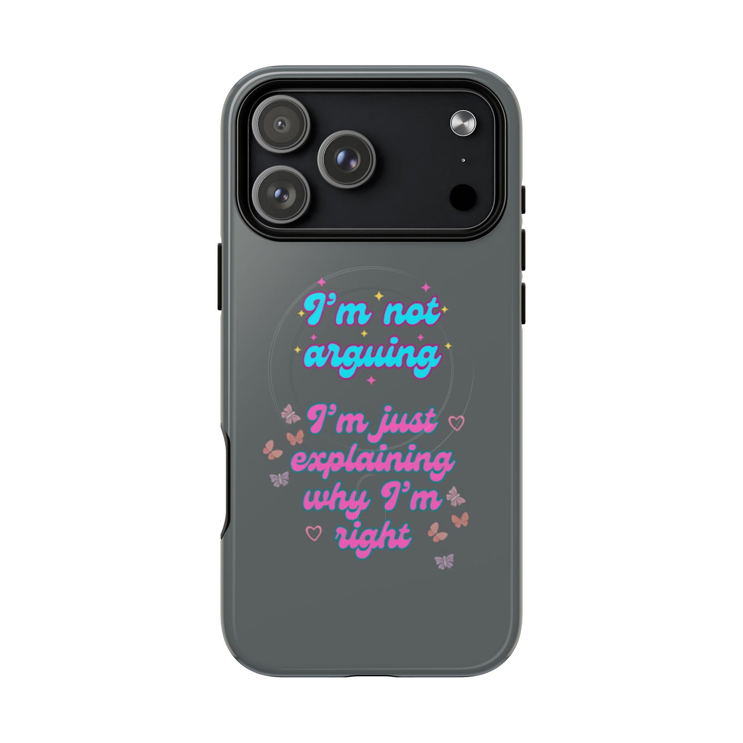 Phone Case with Tough Magnetic Cases Design - I'm Not Arguing, I'm Just Explaining Why I'm Right