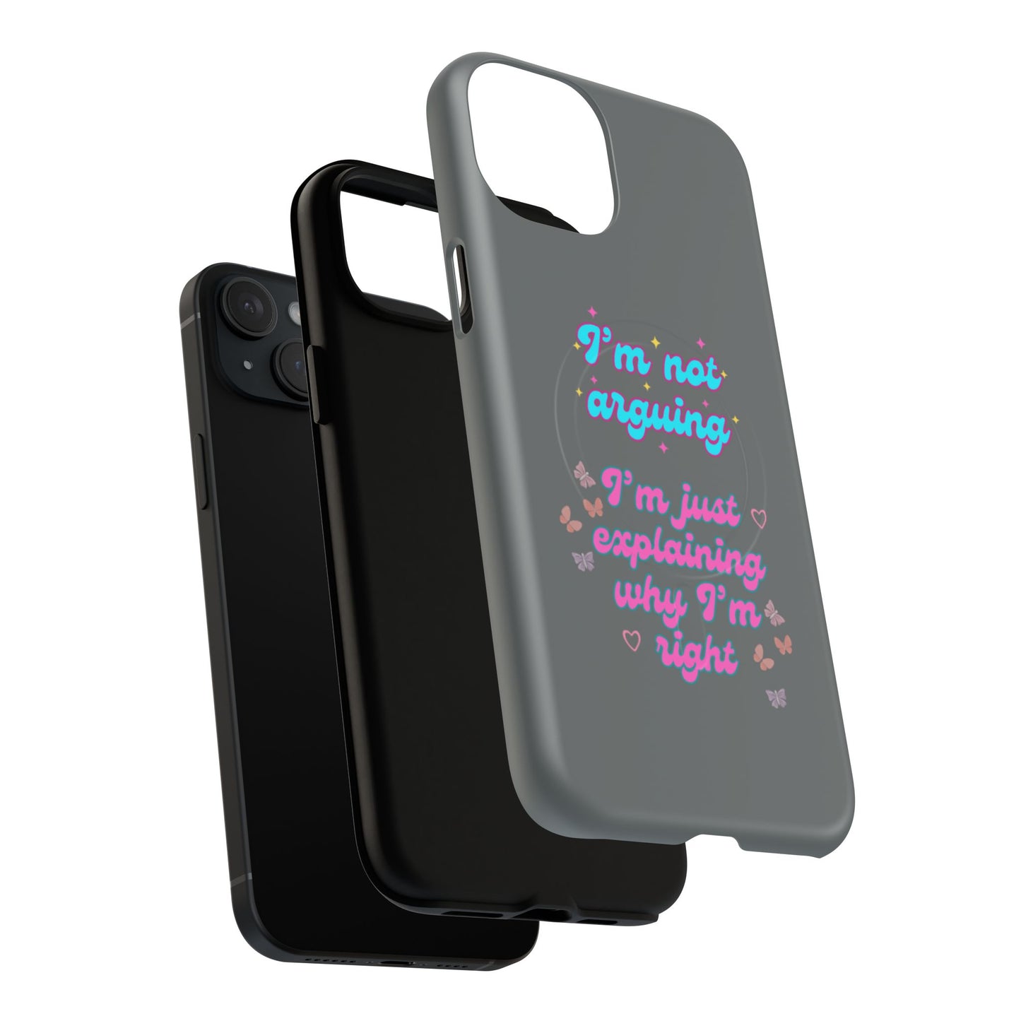 Phone Case with Tough Magnetic Cases Design - I'm Not Arguing, I'm Just Explaining Why I'm Right
