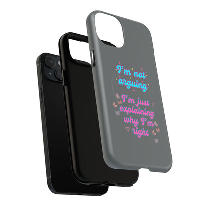 Phone Case with Tough Magnetic Cases Design - I'm Not Arguing, I'm Just Explaining Why I'm Right