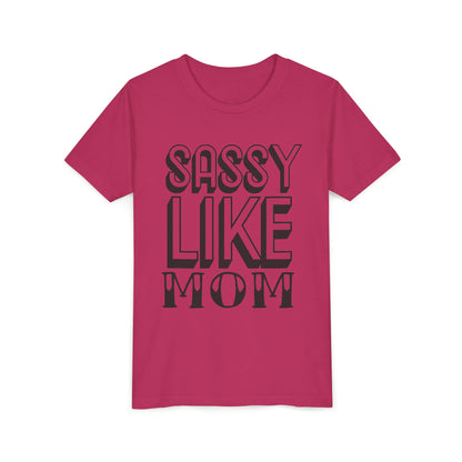 Sassy Like Mom Youth Tee - Trendy Short Sleeve Shirt for Kids
