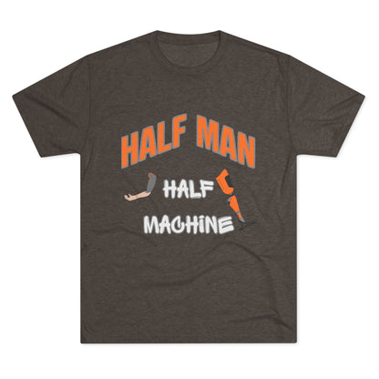 Half Man Half Machine Amputee Humor Tri-Blend Crew Tee