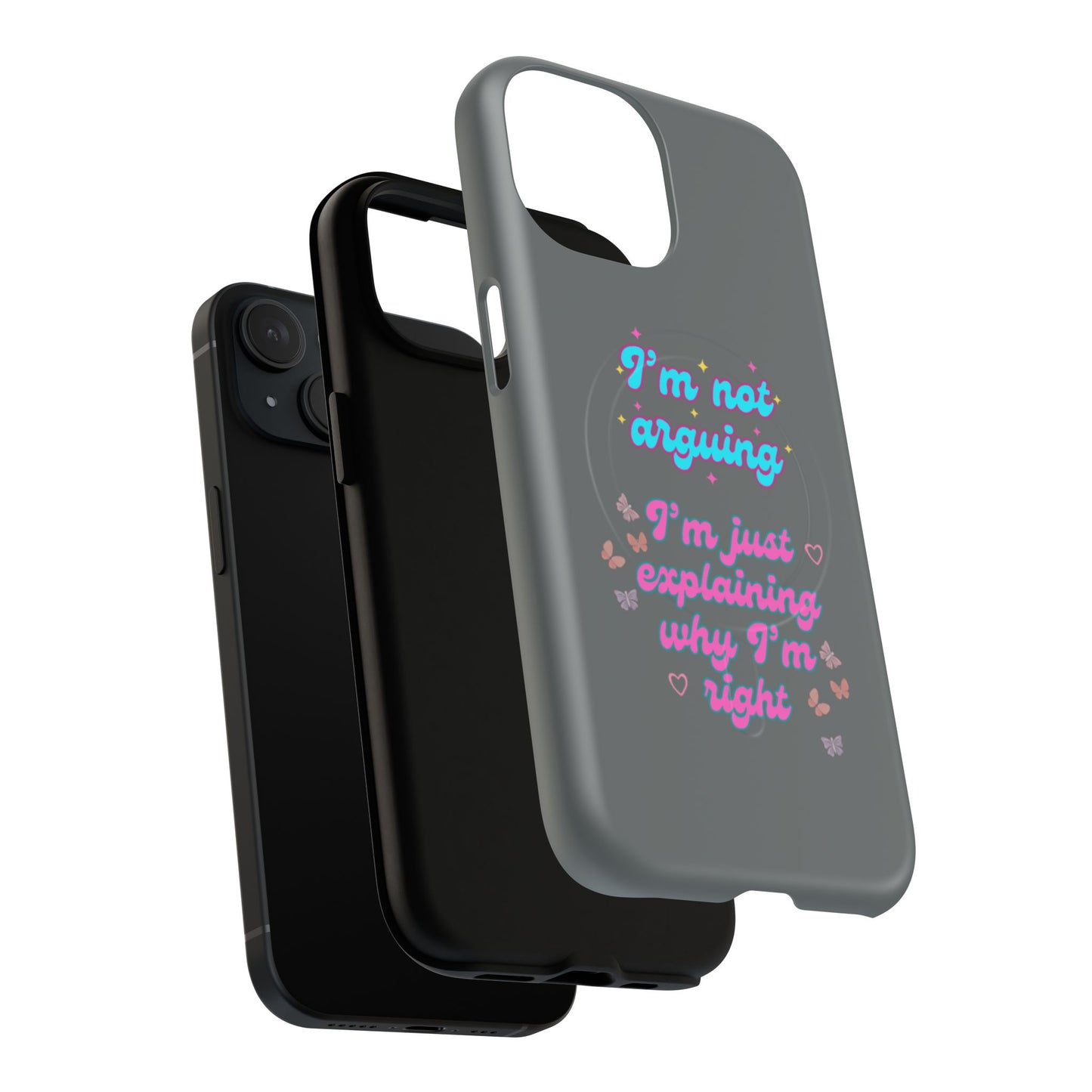 Phone Case with Tough Magnetic Cases Design - I'm Not Arguing, I'm Just Explaining Why I'm Right