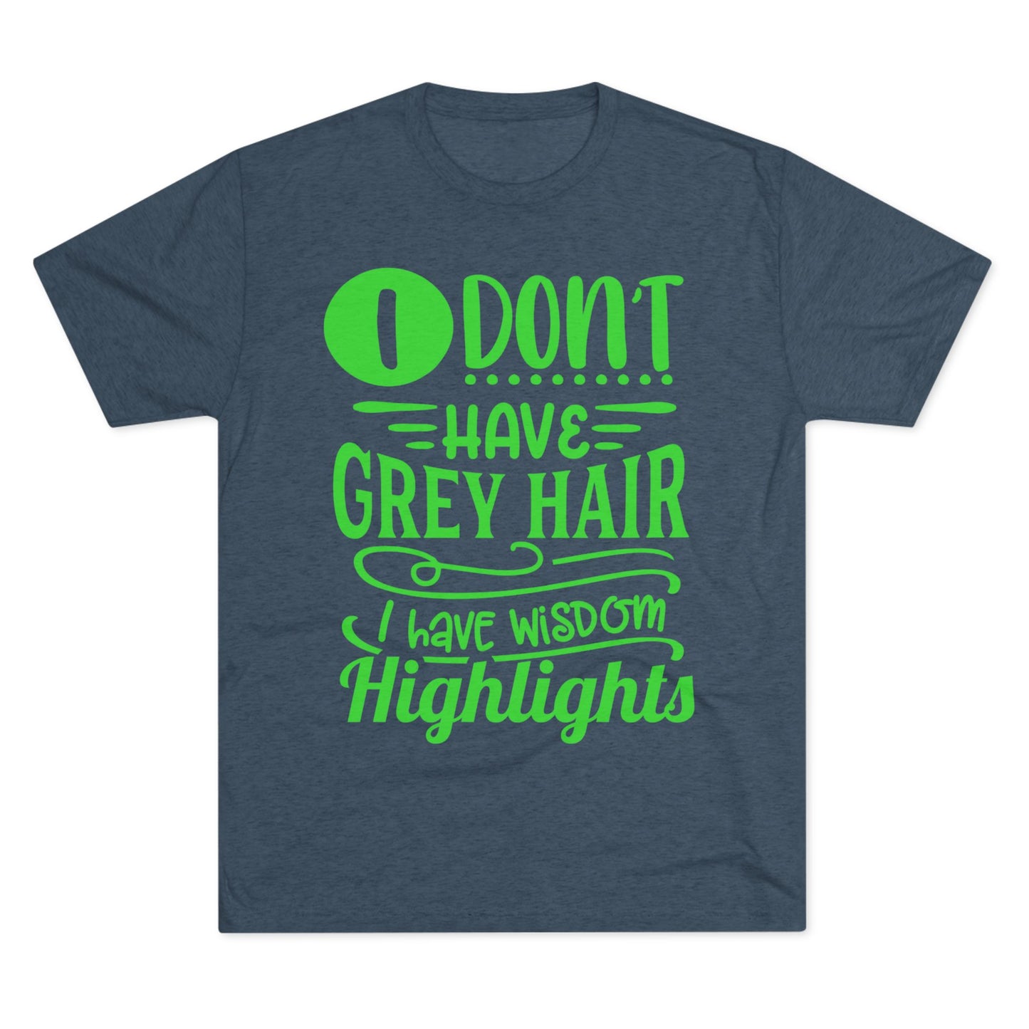 Wisdom Highlights Tee, Funny Graphic T-Shirt for Adults, Perfect Gift for Birthdays, Casual Wear, Humor Shirt