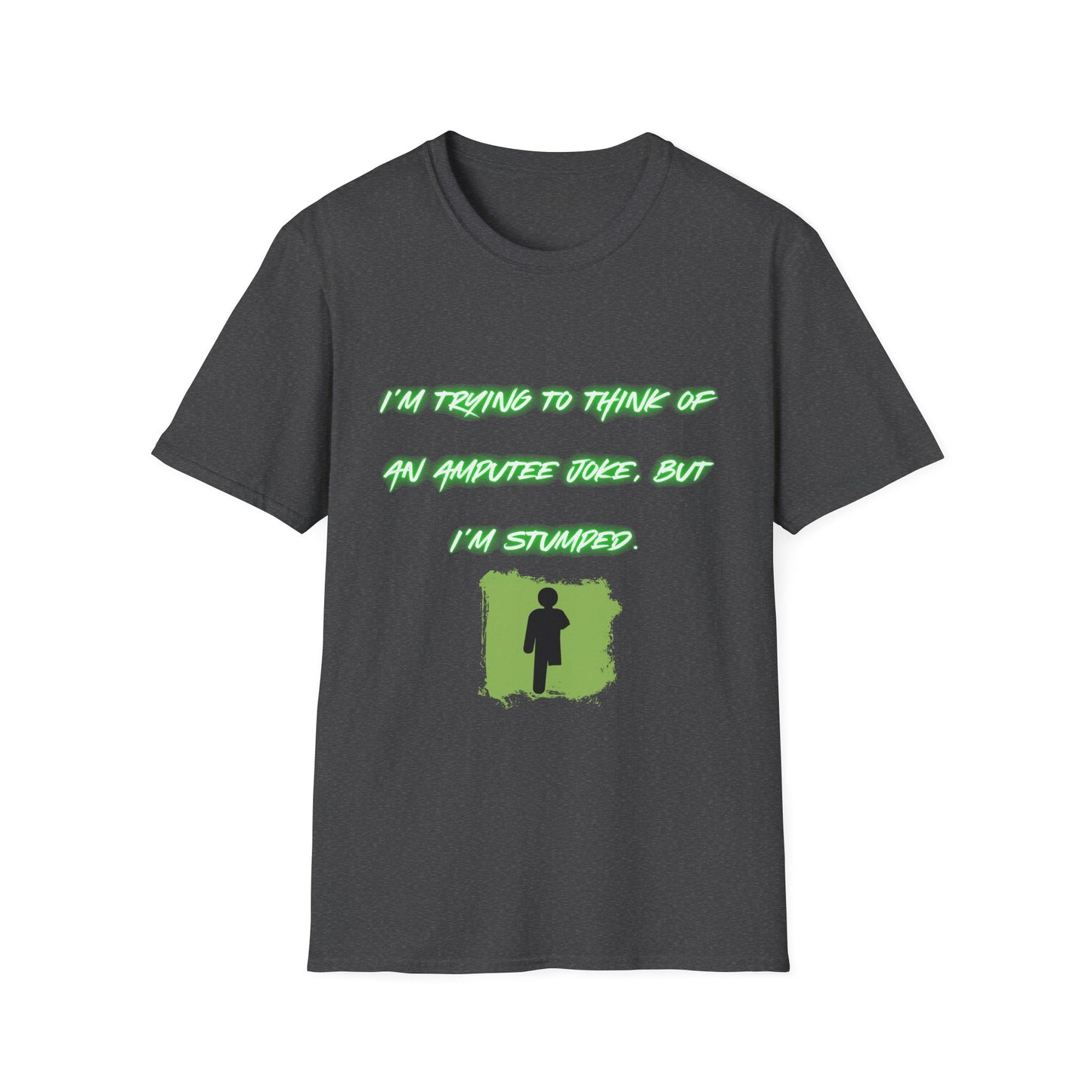 Funny Amputee Humor T-Shirt — "I'm Trying to Think of an Amputee Joke, But I'm Stumped"