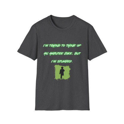 Funny Amputee Humor T-Shirt — "I'm Trying to Think of an Amputee Joke, But I'm Stumped"