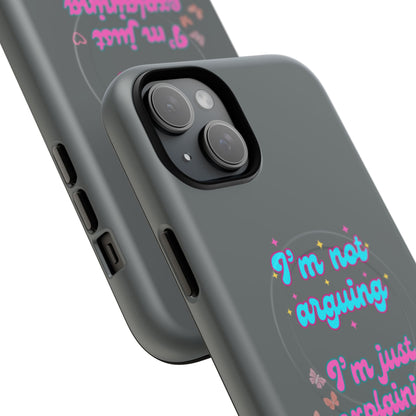 Phone Case with Tough Magnetic Cases Design - I'm Not Arguing, I'm Just Explaining Why I'm Right