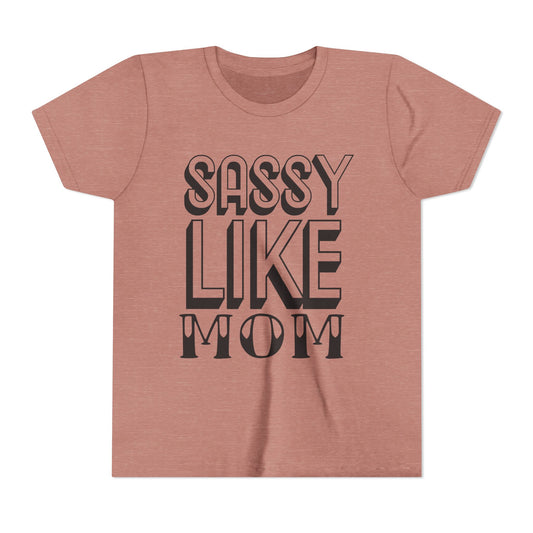 Sassy Like Mom Youth Tee - Trendy Short Sleeve Shirt for Kids