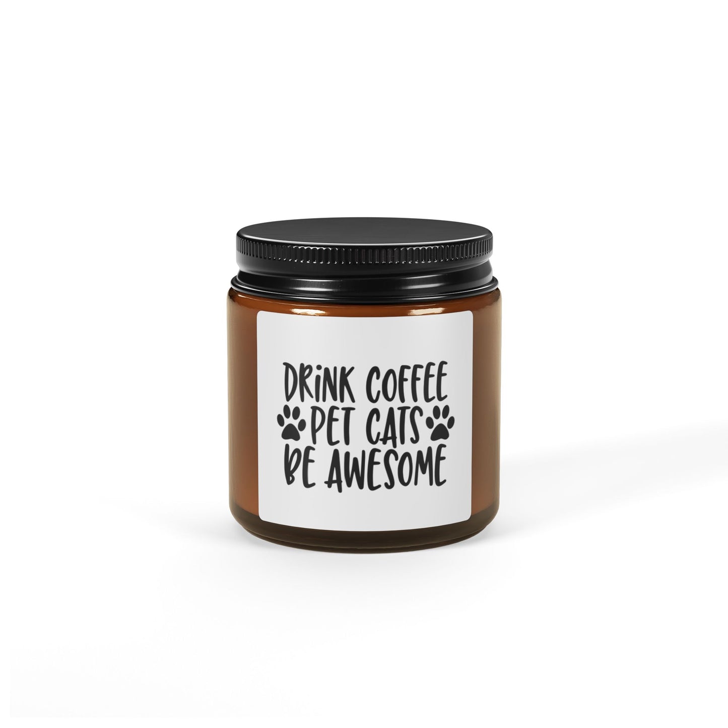Drink Coffee, Pet Cats, Be Awesome Soy Candle — Amber Jar - Multiple Scents Available