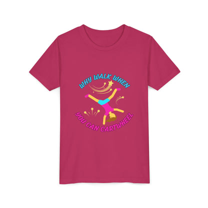 Why Walk When you Can Cartwheel Playful Youth Tee, Kids T-Shirt, Exercise Shirt, Birthday Gift, Gym Apparel, Fun Activity Top