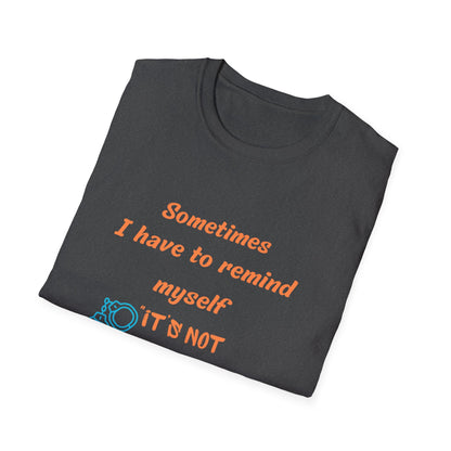 Sometimes I Have to Remind Myself T-Shirt — Funny Jail Time Graphic Tee