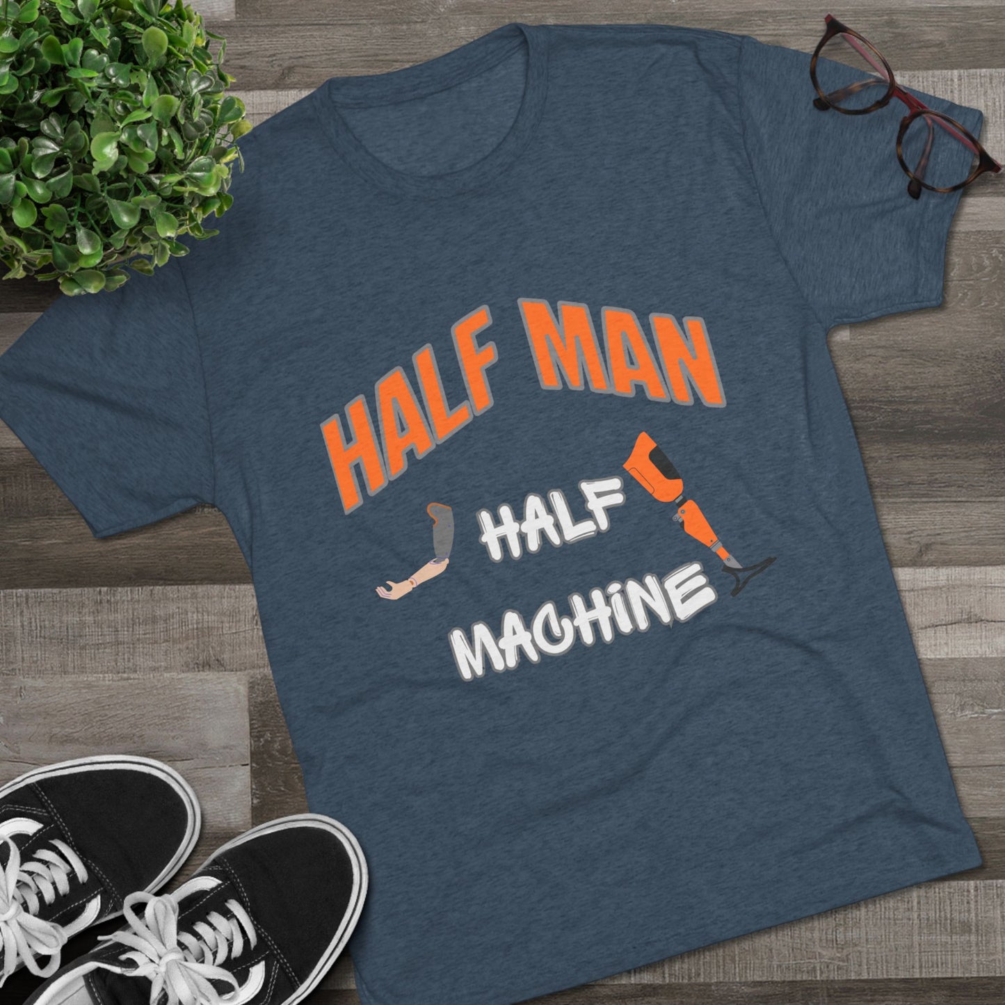 Half Man Half Machine Amputee Humor Tri-Blend Crew Tee