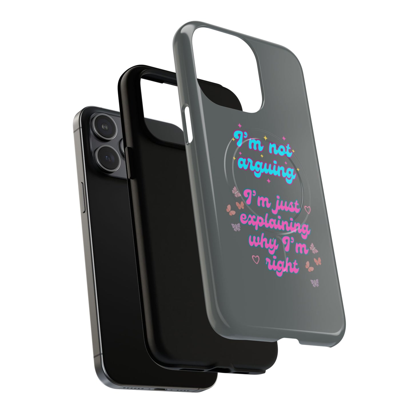 Phone Case with Tough Magnetic Cases Design - I'm Not Arguing, I'm Just Explaining Why I'm Right