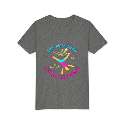 Why Walk When you Can Cartwheel Playful Youth Tee, Kids T-Shirt, Exercise Shirt, Birthday Gift, Gym Apparel, Fun Activity Top