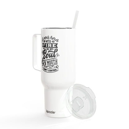 Born with a fire in my soul and a mouth I can't control, Engraved Insulated Tumbler, Custom Travel Mug, 40oz Drinkware, Personalized Gift, Outdoor Adventure Beverage Container