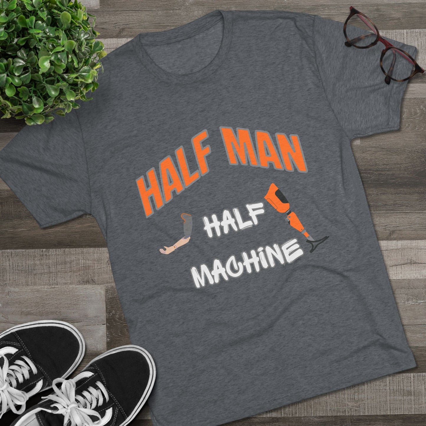Half Man Half Machine Amputee Humor Tri-Blend Crew Tee