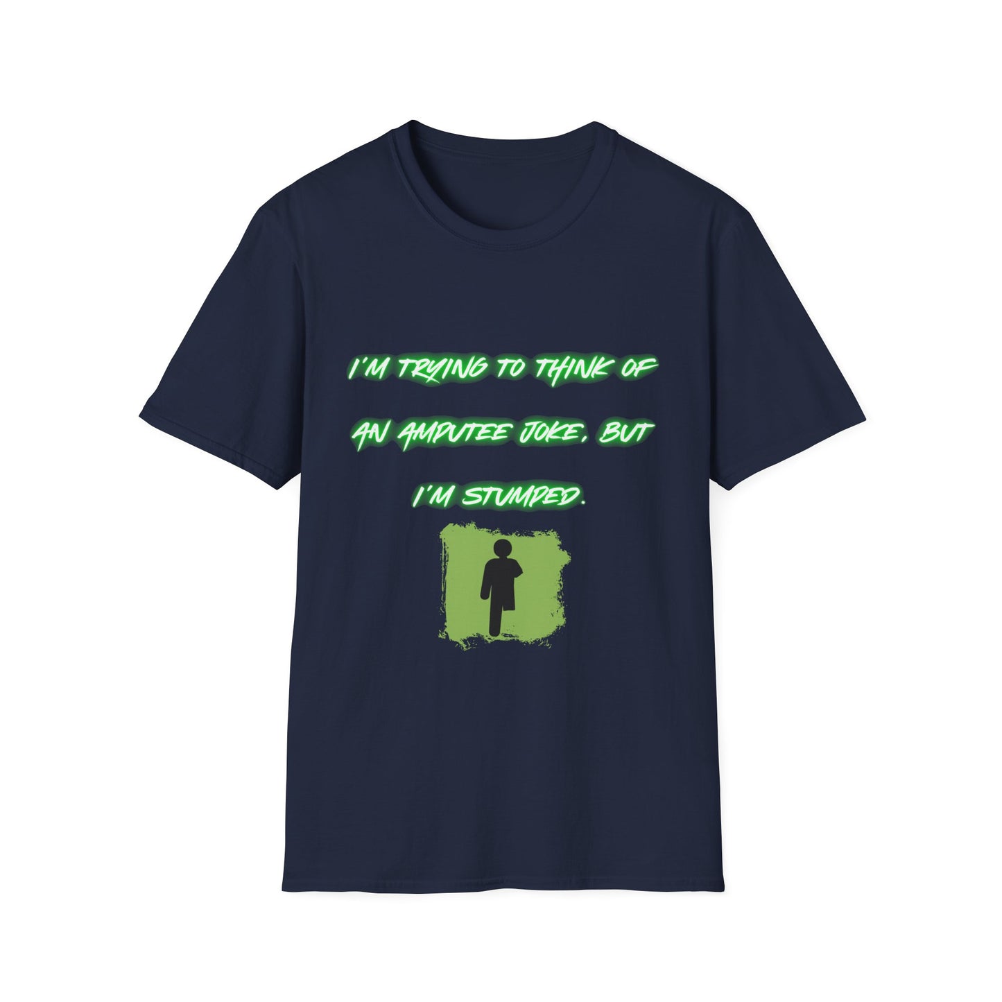 Funny Amputee Humor T-Shirt — "I'm Trying to Think of an Amputee Joke, But I'm Stumped"