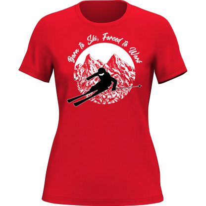 Born To Ski Forced To Work T-Shirt for Women