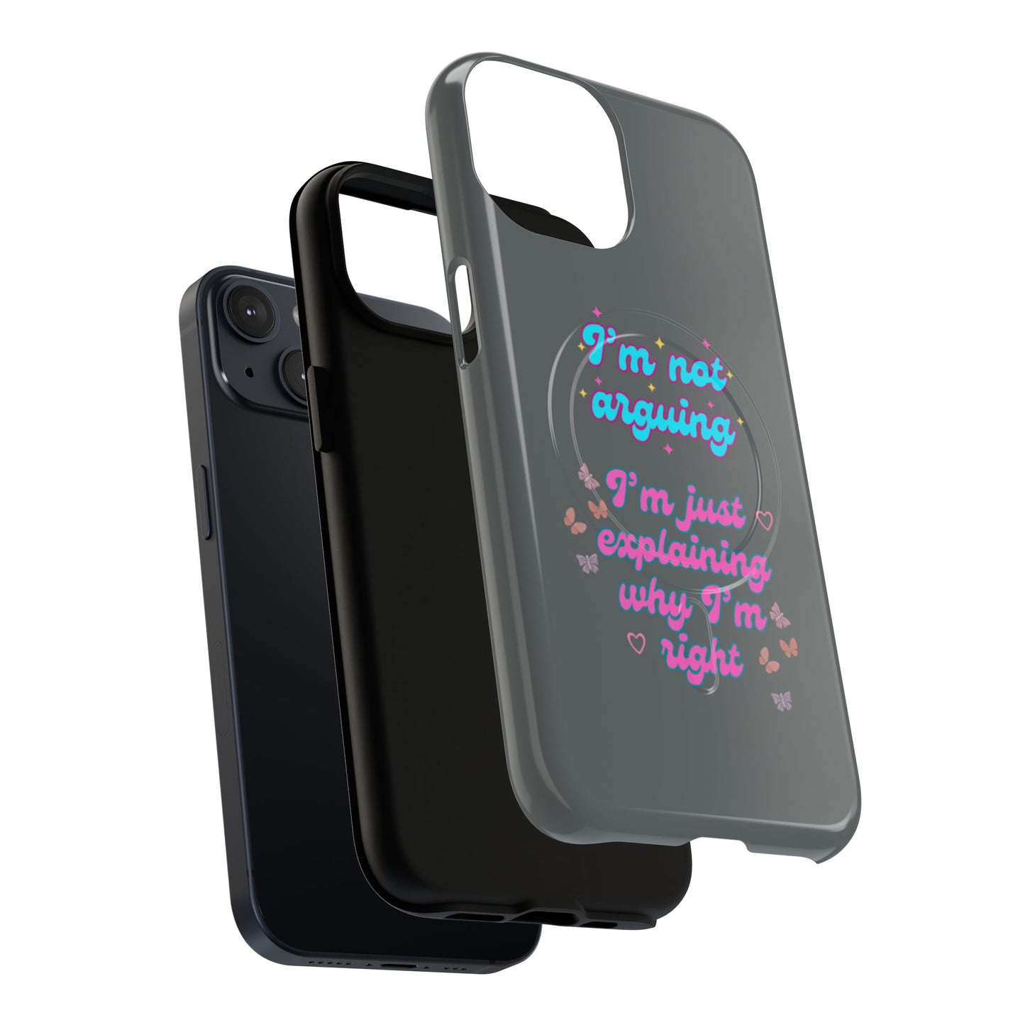 Phone Case with Tough Magnetic Cases Design - I'm Not Arguing, I'm Just Explaining Why I'm Right