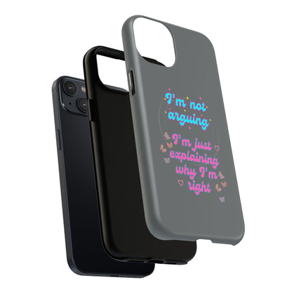 Phone Case with Tough Magnetic Cases Design - I'm Not Arguing, I'm Just Explaining Why I'm Right