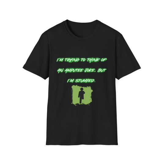 Funny Amputee Humor T-Shirt — "I'm Trying to Think of an Amputee Joke, But I'm Stumped"