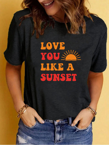 LOVE YOU LIKE A SUNSET Printed Round Neck Short Sleeve