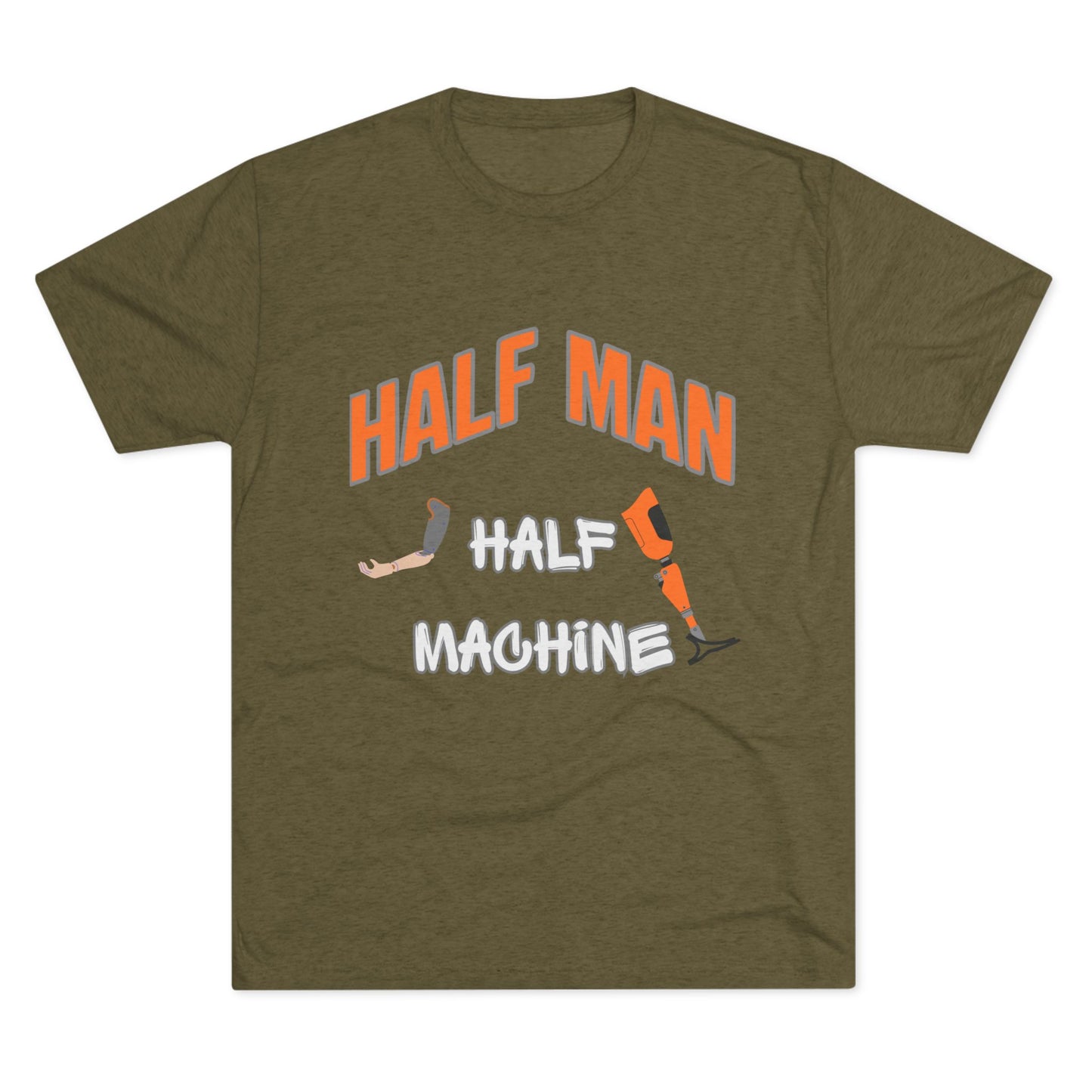 Half Man Half Machine Amputee Humor Tri-Blend Crew Tee