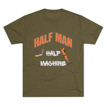 Half Man Half Machine Amputee Humor Tri-Blend Crew Tee