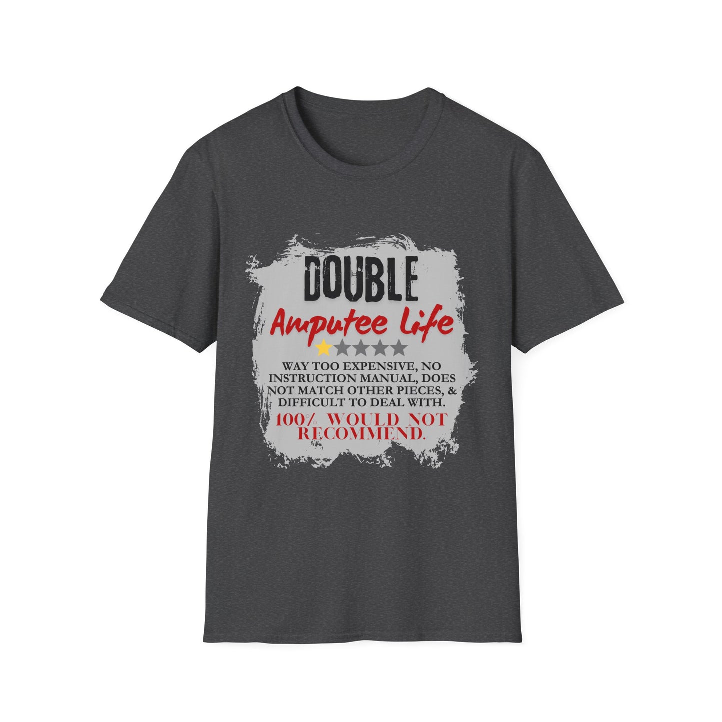 Double Amputee Life T-Shirt — 100% Would Not Recommend (Humorous Disability Pride Tee)