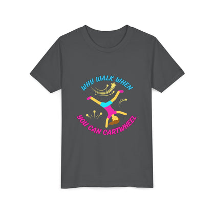 Why Walk When you Can Cartwheel Playful Youth Tee, Kids T-Shirt, Exercise Shirt, Birthday Gift, Gym Apparel, Fun Activity Top