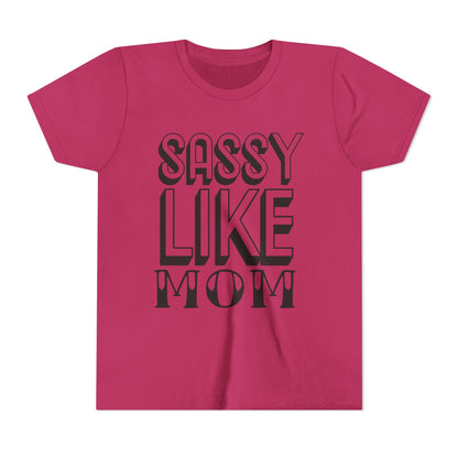 Sassy Like Mom Youth Tee - Trendy Short Sleeve Shirt for Kids