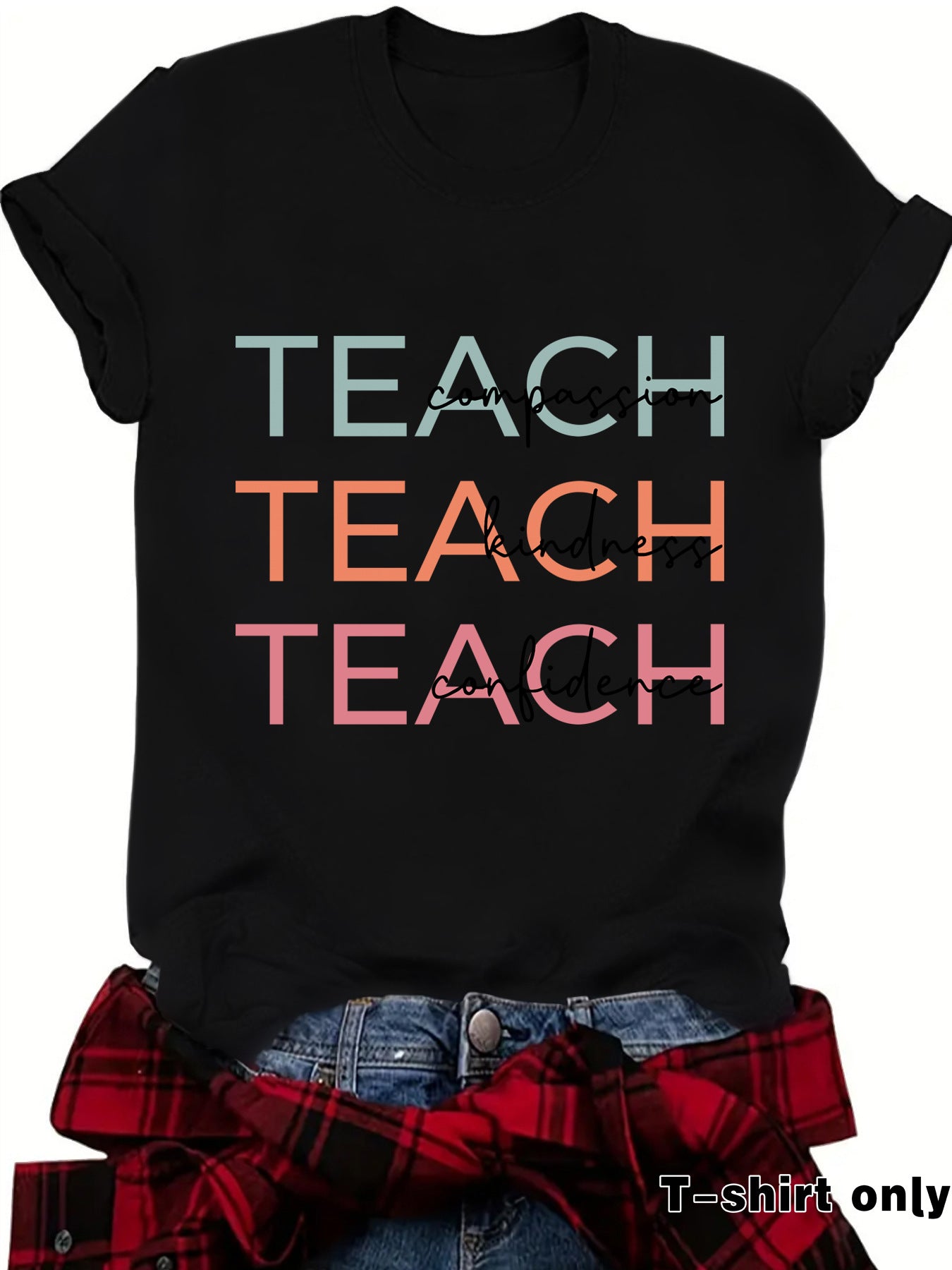 TEACH T-Shirt, Great Gift for Teachers