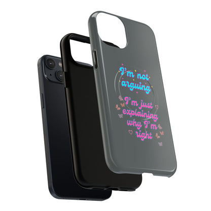 Phone Case with Tough Magnetic Cases Design - I'm Not Arguing, I'm Just Explaining Why I'm Right