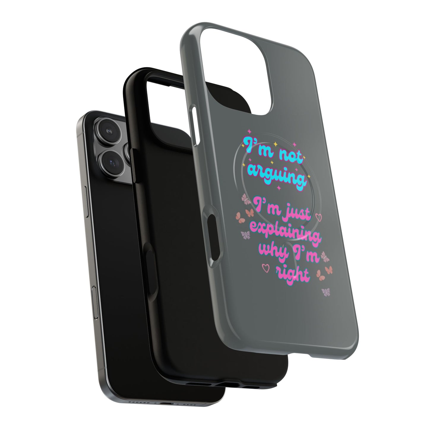 Phone Case with Tough Magnetic Cases Design - I'm Not Arguing, I'm Just Explaining Why I'm Right