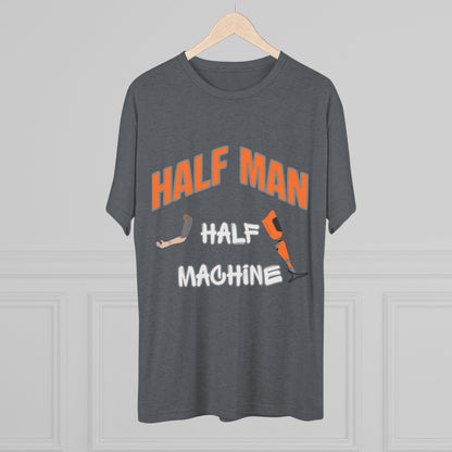 Half Man Half Machine Amputee Humor Tri-Blend Crew Tee